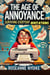 The Age of Annoyance:  Surviving Everyday Irritations