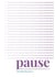 Pause - How to press pause before life does it for you