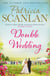 Double Wedding - Warmth, wisdom and love on every page - if you treasured Maeve Binchy, read Patricia Scanlan