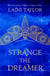 Strange the Dreamer - the magical, masterfully-imaginative YA fantasy sensation from the bestselling author of Daughter of Smoke and Bone