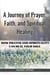 A Journey of Prayer, Faith, and Spiritual Healing : How Prayer and Spirituality Can Heal Your Soul