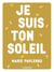 Je suis ton soleil
