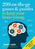 299 On-the-Go Games & Puzzles to Keep Your Brain Young - Minutes a Day to Mental Fitness