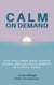 Calm on Demand - Life On Demand, #2