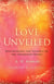Love Unveiled - Discovering the Essence of the Awakened Heart