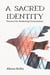 A Sacred Identity: Practices for Awakening Consciousness