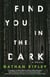 Find You in the Dark - A Novel