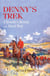 Denny's Trek - A Mountie's Memoir of the March West