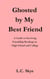 Ghosted by My Best Friend: A Guide to Surviving Friendship Breakups in High School and College