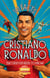 101 Facts About Cristiano Ronaldo That Every Kid Needs to Know! Discover Fun Facts and Amazing Adventures of The World's Favorite Soccer Star: With Extra Trivia, Quotes, Videos and Journal Sections
