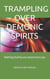 Trampling Over Demonic Spirits