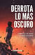 Derrota Lo más Oscuro: Crónicas de Noah, primer volumen Edición 2021 - Crónicas de Noah, #1