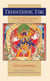 Transcending Time - An Explanation of the Kalachakra Six-Session Guru Yoga