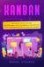 Kanban: The Ultimate Step by Step Guide. Discover Kanban Tools and Principles and Learn how to Put the Method in Action to a Successful Business.