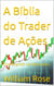 A Bíblia do Trader de Ações: Dominando os Mercados