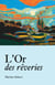 L’Or des rêveries