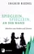Spieglein, Spieglein an der Wand - Märchen vom Neiden und Gönnen