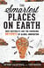 The Smartest Places on Earth - Why Rustbelts Are the Emerging Hotspots of Global Innovation
