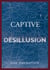 Captive - Désillusion - Tome 5