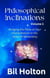 Philosophical Inclinations, Volume 1: Bringing the Poise of Your Divine Nature to the Noise of Materiality