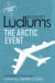 Robert Ludlum's The Arctic Event - A Covert-One novel
