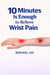 10 Minutes Is Enough to Relieve Wrist Pain