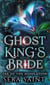 The Ghost King's Bride - Fae of the Desolation, #1