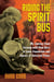 Riding the Spirit Bus - My Journey from Satsang with Ram Dass to Lama Foundation and Dances of Universal Peace