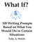 What If?: 100 Writing Prompts Based on What You Would Do in Certain Situations
