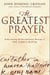 The Greatest Prayer - Rediscovering the Revolutionary Message of the Lord's Prayer