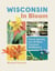Wisconsin in Bloom - Find and Identify the 141 Most Common Wildflowers