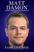 Matt Damon A Short Unauthorized Biography