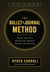 The Bullet Journal Method - Track the Past, Order the Present, Design the Future
