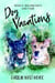 Book 3: Bea and B.B.'s Last Four Dog Vacations - Dog Vacations, #3