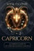 Capricorn: A Complete Guide To The Capricorn Astrology Star Sign (A Complete Guide To Astrology Book 10) - A Complete Guide To Astrology, #10