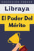 El Poder Del Mérito - Colección Crecer, #13