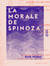 La Morale de Spinoza - Examen de ses principes et de l'influence qu'elle a exercée dans les temps modernes