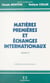 Matières premières et échanges internationaux (6) - Actes des séminaires tenus en 1991-1992 au Conservatoire national des Arts et Métiers dans le cadre de sa formation au D.P.A.