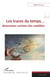 Les traces du temps... - dimensions cachées et mobilités