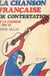 La chanson française de contestation - Des barricades de la Commune à celles de Mai 1968