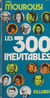 Les 300 inévitables