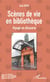 Scènes de vie en bibliothèque - Voyage en Alcazarie