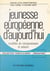 Jeunesse européenne d'aujourd'hui : modèles de comportement et valeurs - Enquête réalisée avec la collaboration de 85 chercheurs et de 32 000 adolescents de Belgique, Allemagne fédérale, Espagne, France, Italie, Pays-Bas, Portugal