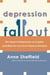 Depression Fallout - The Impact of Depression on Couples and What You Can Do to Preserve the Bond