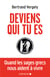 Deviens qui tu es - Quand les sages grecs nous aident à vivre