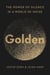 Golden - The Power of Silence in a World of Noise