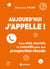 Aujourd'hui, j'appelle ! - Tous mes secrets et conseils pour une prospection réussie