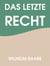 Das letzte Recht