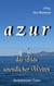azur - das Blau unendlicher Weiten