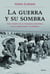 La guerra y su sombra - Una visión de la tragedia española en el largo siglo XX europeo